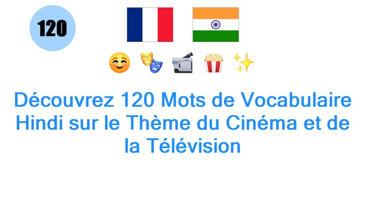 Découvrez 120 Mots de Vocabulaire Hindi sur le Thème du Cinéma et de la Télévision
